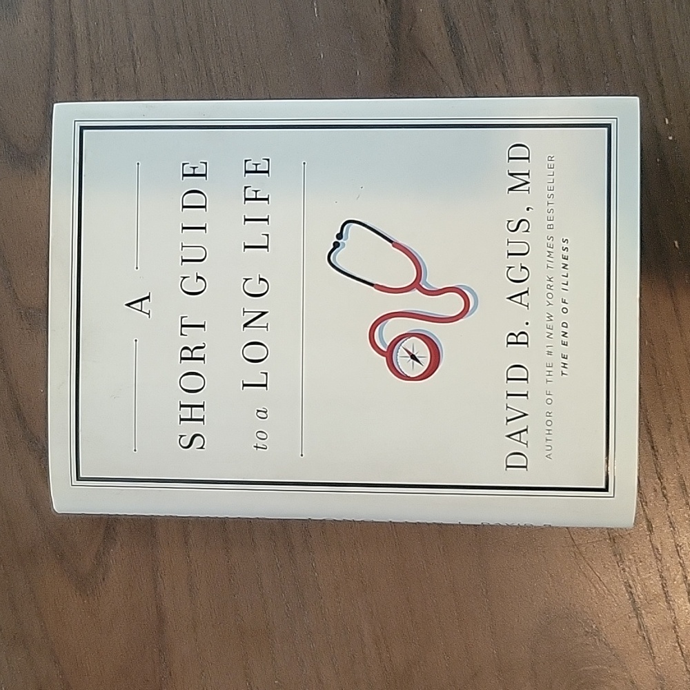 Book: A Short Guide to a Long Life by David B. Agus, MD NEW